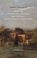 Śladami życiowej i ideowej wędrówki znad Wisłoka nad Wisłę