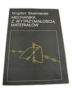 Mechanika z wytrzymałością materiałów - B. Skalmie