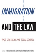 Immigration and the Law: Race, Citizenship, and