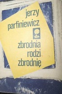 Zbrodnia rodzi zbrodnię - Jerzy Parafiniewicz