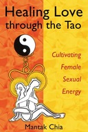 Healing Love Through the Tao: Cultivating Female