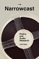 Narrowcast: Poetry and Audio Research Shaw Lytle