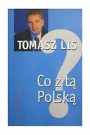 Co z tą Polską? Tomasz Lis