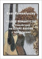 Bass romantyczny - melodie romantyczne w transkrypcji na gitarę basową