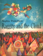 RAGGITY AND THE CLOUD - SOPHIA PROKOFIEVA
