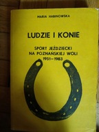 Ludzie i konie - Maria Habinowska