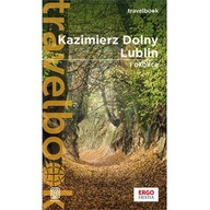 KAZIMIERZ DOLNY, LUBLIN I OKOLICE Travelbook 2022