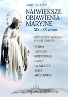 NAJWIĘKSZE OBJAWIENIA MARYJNE XIX I XX WIEKU