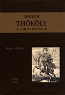 Imrich Thököly a jeho povstanie Peter Kónya