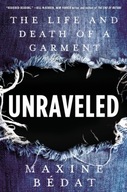 Unraveled: The Life and Death of a Garment Bedat