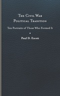 The Civil War Political Tradition: Ten Portraits