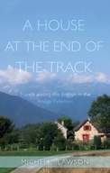 A House at the End of the Track: Travels among