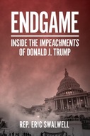 Endgame: Inside the Impeachments of Donald J.