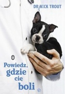 Powiedz, gdzie cię boli