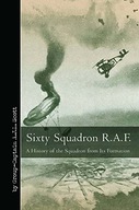 Sixty Squadron, R.A.F.: A History of the Squadron