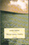 Między ziemią i niebem Andrei Makine