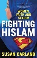 Fighting Hislam: Women, Faith and Sexism Carland