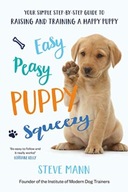 Easy Peasy Puppy Squeezy: The UK s No.1 Dog