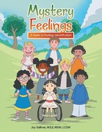 Mystery Feelings: A Guide to Feelings Identification Gallivan M.Ed MSW