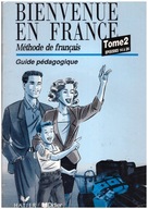 Bienvenue en France Tome 2 Guide Pedagogique NOWA