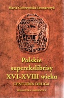 POLSKIE SUPEREKSLIBRISY XVI-XVIII WIEKU CENTURIA D