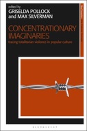 Concentrationary Imaginaries: Tracing