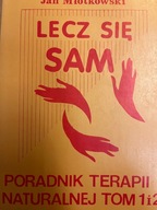 Młotkowski LECZ SIĘ SAM PORADNIK TERAPII NATURALNE
