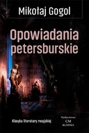 KLASYKA. OPOWIADANIA PETERSBURSKIE, MIKOŁAJ GOGOL