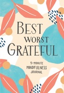 Best Worst Grateful: 5-Minute Mindfulness Journal
