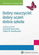 DOBRY NAUCZYCIEL - DOBRY UCZEŃ - DOBRA SZKOŁA