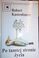 Po tamtej stronie życia - R. Kastenbaum