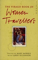 The Virago Book Of Women Travellers. Morris Mary