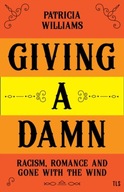 Giving A Damn: Racism, Romance and Gone with the
