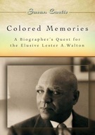 Colored Memories: A Biographer s Quest for the