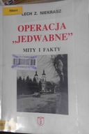 Operacja Jedwabne Mity i Fakty - Lech Z. Niekrasz