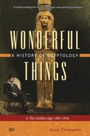 Wonderful Things: A History of Egyptology 2: The