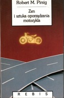 ZEN I SZTUKA OPORZĄDZANIA MOTOCYKLA - PIRSIG