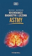 REKOMENDACJE DIAGNOSTYKI I LECZENIA ASTMY ADAM ANTCZAK, AGATA DUTKOWSKA