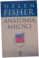 Anatomia miłości - Helen Fisher