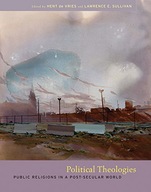 Political Theologies: Public Religions in a