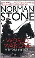 World War One: A Short History Stone Norman