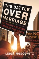The Battle over Marriage: Gay Rights Activism