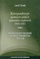 KORESPONDENCJA PIERWSZYCH POLSKICH DYPLOMATÓW WOJSKOWYCH 1918-1945 TOM I