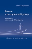 Rozum a porządek polityczny. Wokół sporu o demokrację deliberatywną