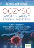 Oczyść swój organizm z toksyn i pasożytów Lebedewa