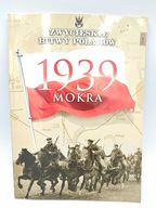 ZWYCIESKIE BITWY POLAKÓW - 1939 MOKRA - TOM 2