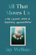 All That Moves Us: A Pediatric Neurosurgeon, His