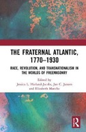 The Fraternal Atlantic, 1770-1930: Race,