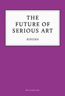 The Future of Serious Art Bidisha