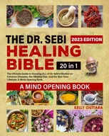 THE DR. SEBI HEALING BIBLE | 20 IN 1: The Ultimate Guide to Knowing ALL of